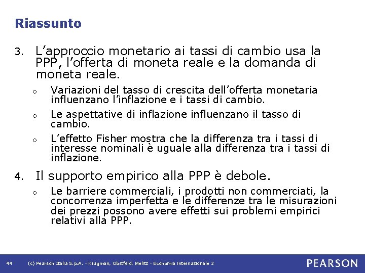 Riassunto 3. L’approccio monetario ai tassi di cambio usa la PPP, l’offerta di moneta