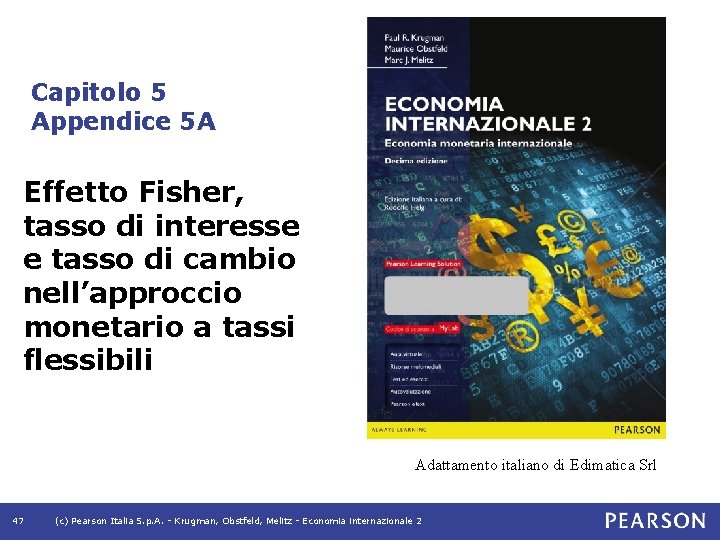 Capitolo 5 Appendice 5 A Effetto Fisher, tasso di interesse e tasso di cambio