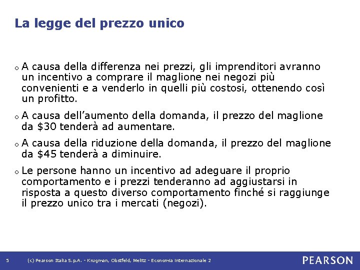 La legge del prezzo unico o. A causa della differenza nei prezzi, gli imprenditori