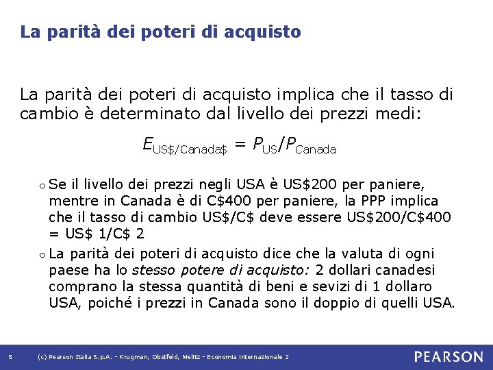 La parità dei poteri di acquisto implica che il tasso di cambio è determinato