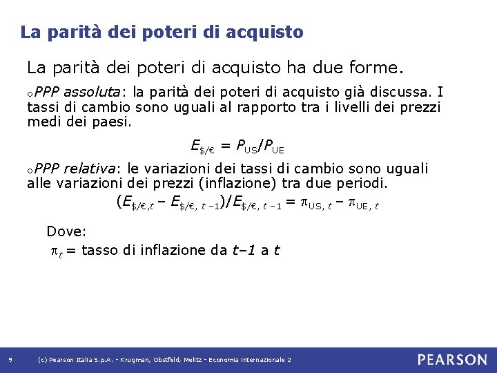 La parità dei poteri di acquisto ha due forme. o. PPP assoluta: la parità