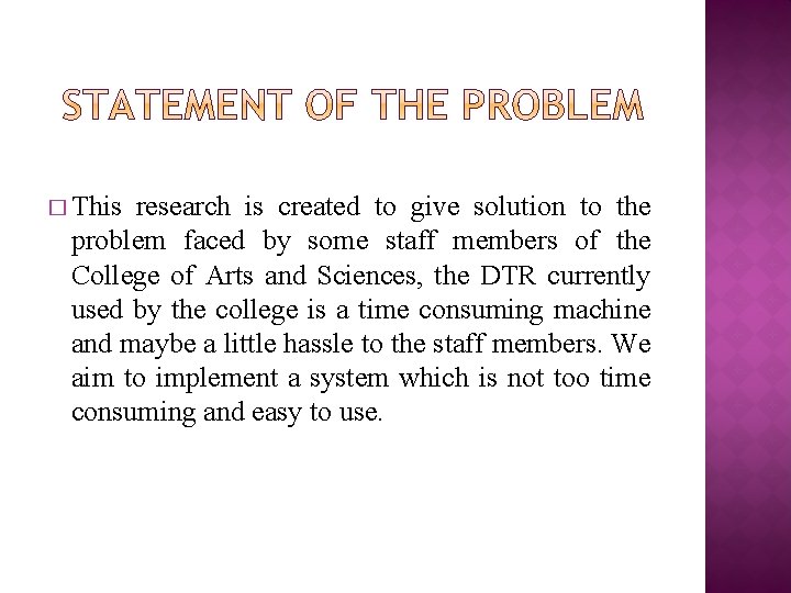 � This research is created to give solution to the problem faced by some � This research is created to give solution to the problem faced by some