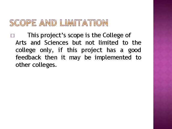 � This project’s scope is the College of Arts and Sciences but not limited � This project’s scope is the College of Arts and Sciences but not limited