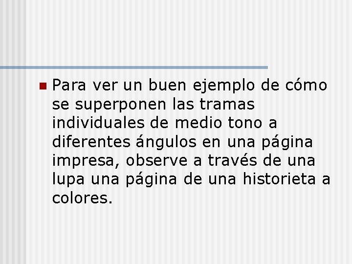 n Para ver un buen ejemplo de cómo se superponen las tramas individuales de