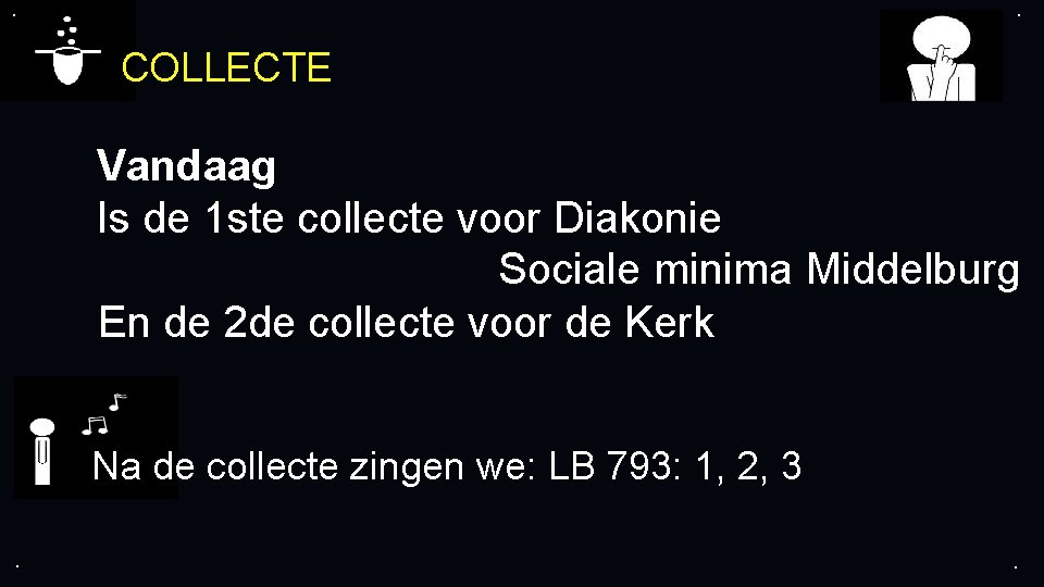 . . COLLECTE Vandaag Is de 1 ste collecte voor Diakonie Sociale minima Middelburg