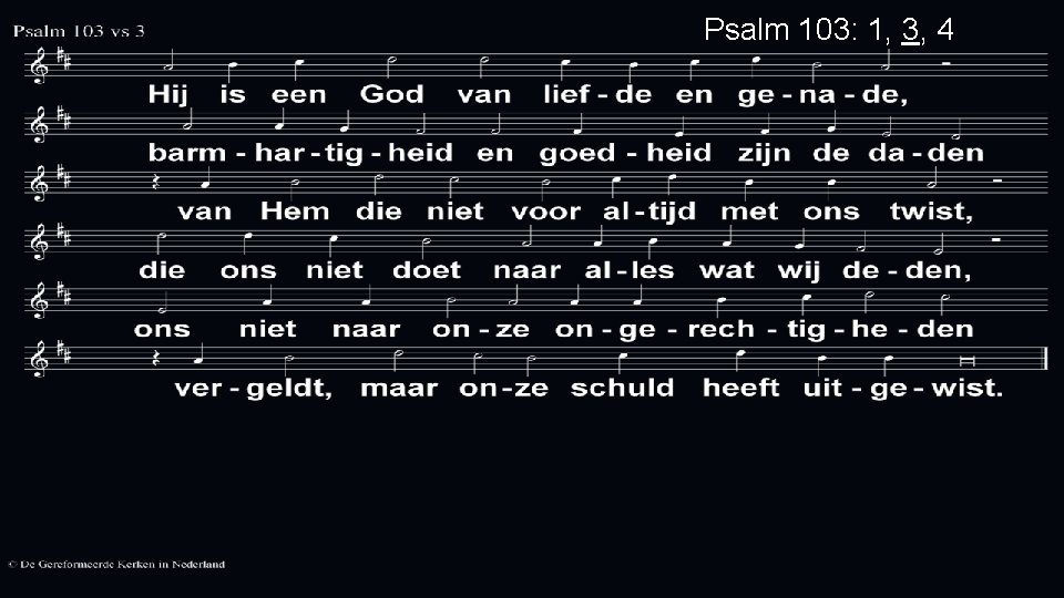 Psalm 103: 1, 3, 4 