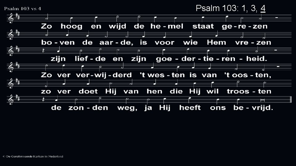 Psalm 103: 1, 3, 4 