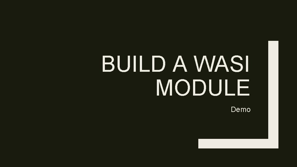 BUILD A WASI MODULE Demo 