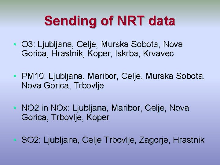 Sending of NRT data • O 3: Ljubljana, Celje, Murska Sobota, Nova Gorica, Hrastnik,