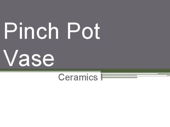 Pinch Pot Vase Ceramics I Pinch Pot Vase Ceramics I