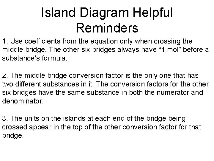 Island Diagram Helpful Reminders 1. Use coefficients from the equation only when crossing the