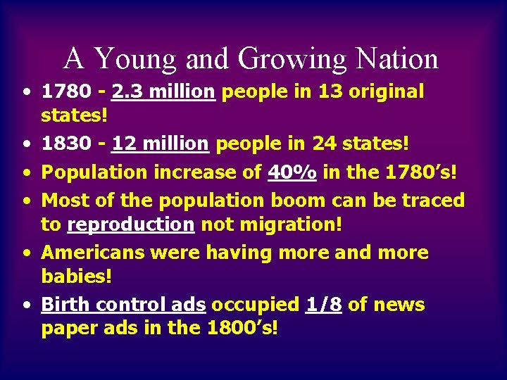 A Young and Growing Nation • 1780 - 2. 3 million people in 13