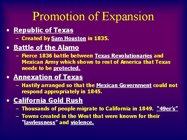 Promotion of Expansion • Republic of Texas – Created by Sam Houston in 1835.