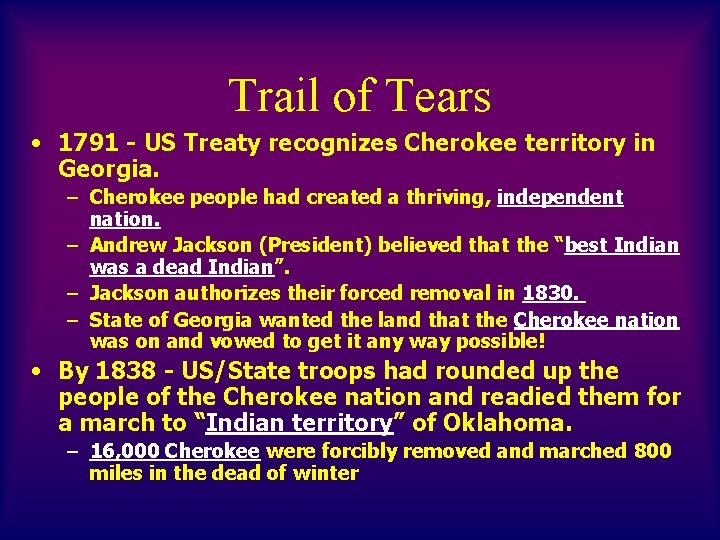 Trail of Tears • 1791 - US Treaty recognizes Cherokee territory in Georgia. –