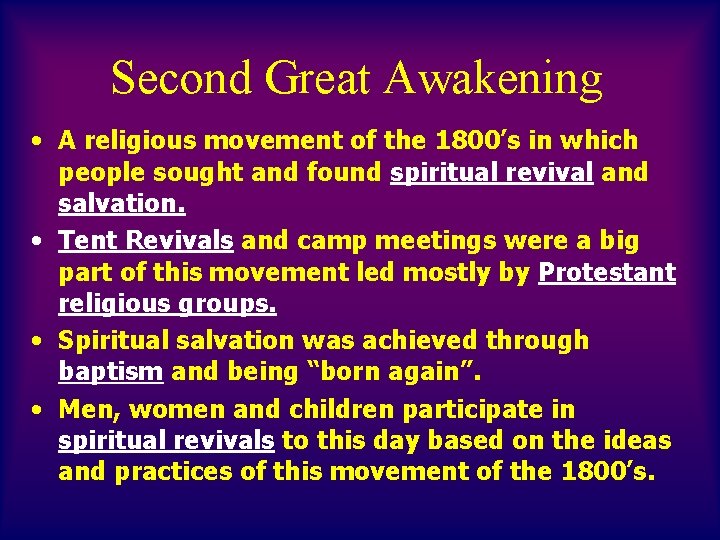 Second Great Awakening • A religious movement of the 1800’s in which people sought