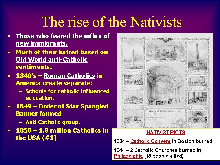 The rise of the Nativists • Those who feared the influx of new immigrants.