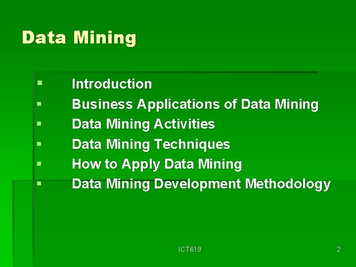 Data Mining § § § Introduction Business Applications of Data Mining Activities Data Mining