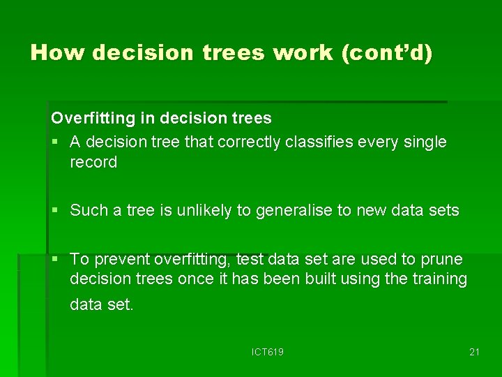 How decision trees work (cont’d) Overfitting in decision trees § A decision tree that