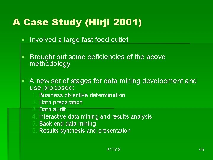 A Case Study (Hirji 2001) § Involved a large fast food outlet § Brought