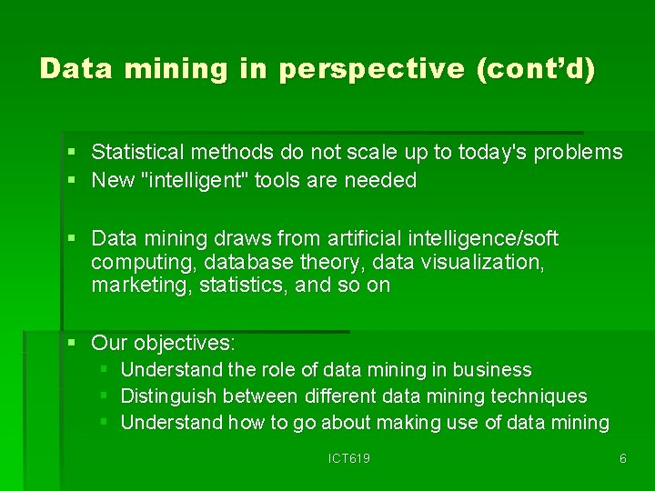 Data mining in perspective (cont’d) § Statistical methods do not scale up to today's