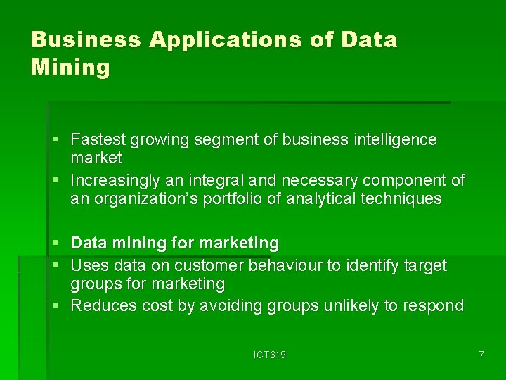 Business Applications of Data Mining § Fastest growing segment of business intelligence market §
