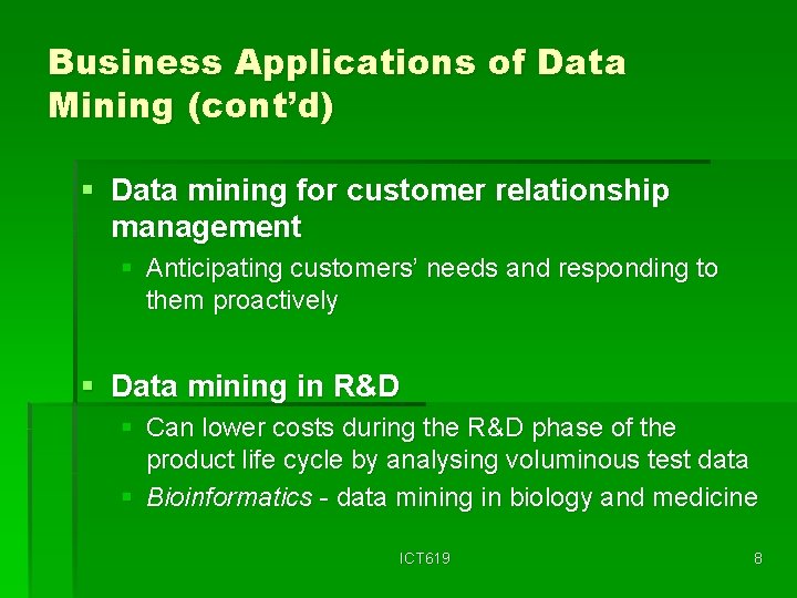 Business Applications of Data Mining (cont’d) § Data mining for customer relationship management §