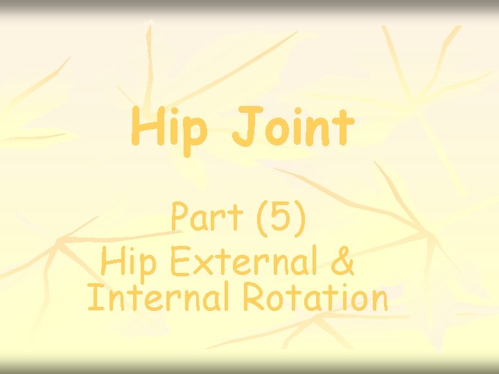 Hip Joint Part (5) Hip External & Internal Rotation 