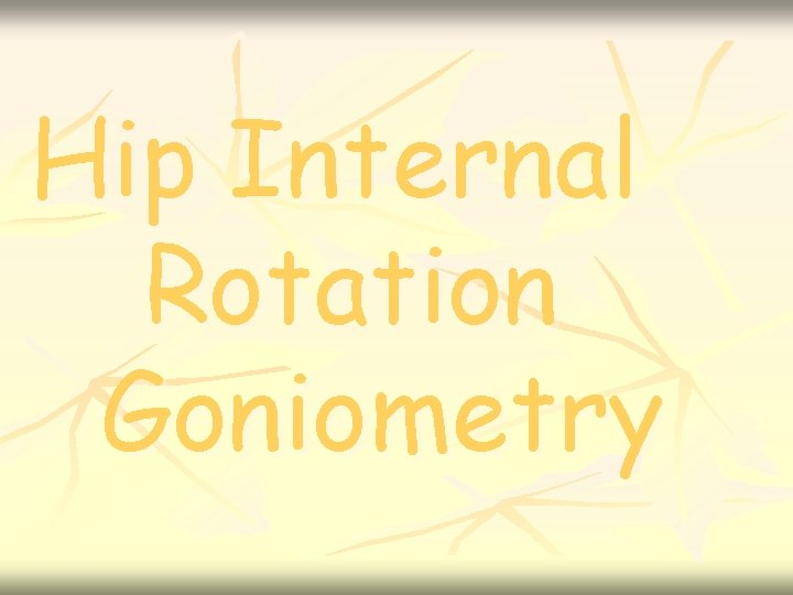 Hip Internal Rotation Goniometry 