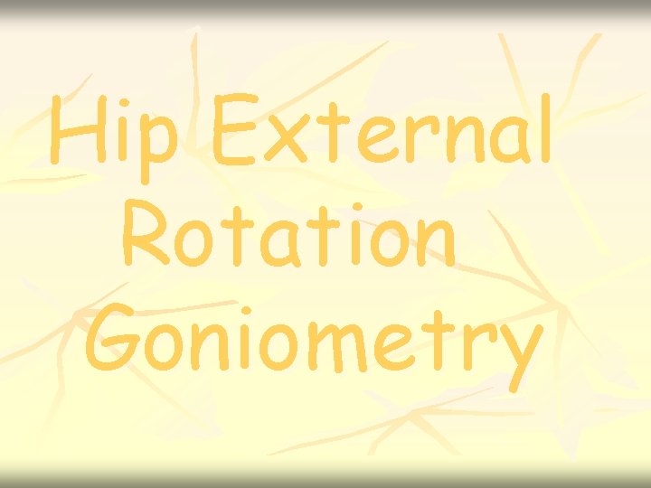 Hip External Rotation Goniometry 