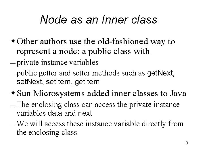 Node as an Inner class w Other authors use the old-fashioned way to represent