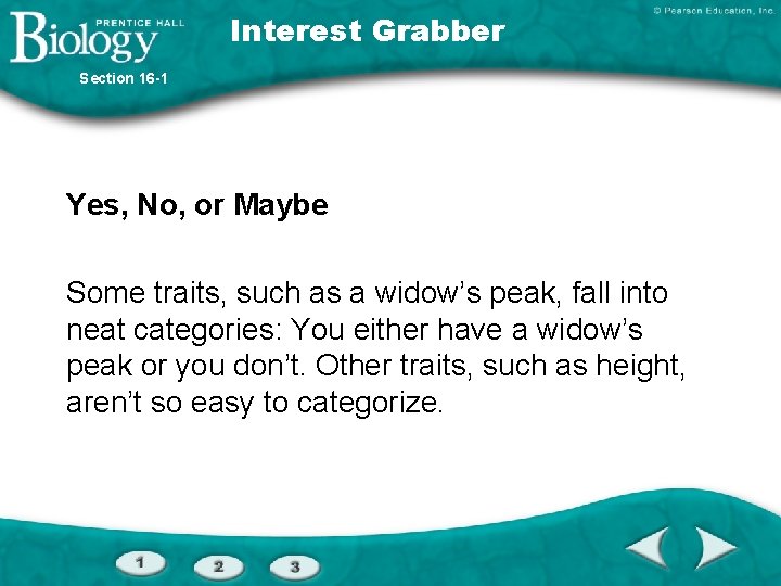 Interest Grabber Section 16 -1 Yes, No, or Maybe Some traits, such as a