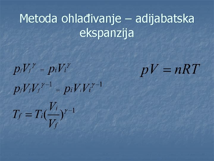 Metoda ohlađivanje – adijabatska ekspanzija 