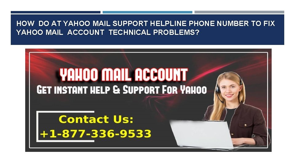 HOW DO AT YAHOO MAIL SUPPORT HELPLINE PHONE NUMBER TO FIX YAHOO MAIL ACCOUNT