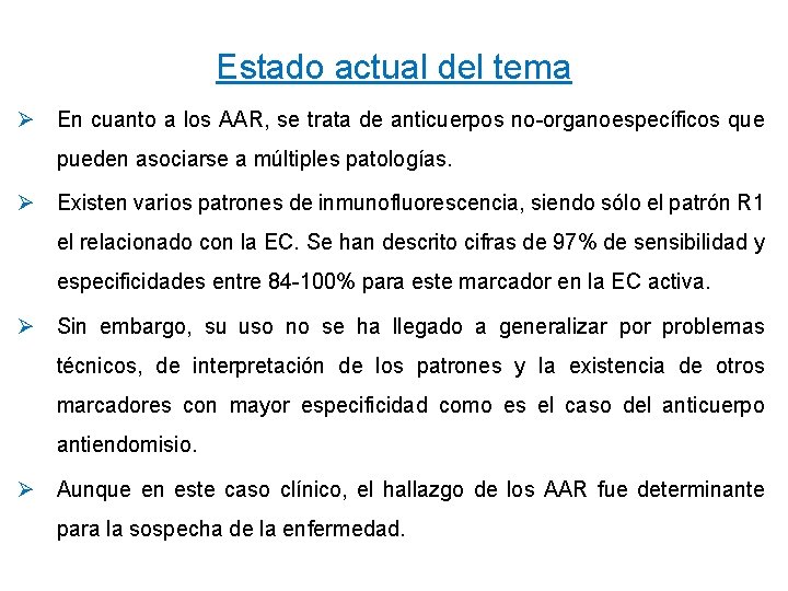 Estado actual del tema Ø En cuanto a los AAR, se trata de anticuerpos