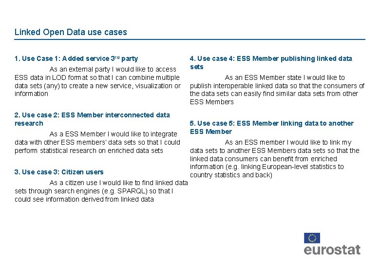 Linked Open Data use cases 1. Use Case 1: Added service 3 rd party