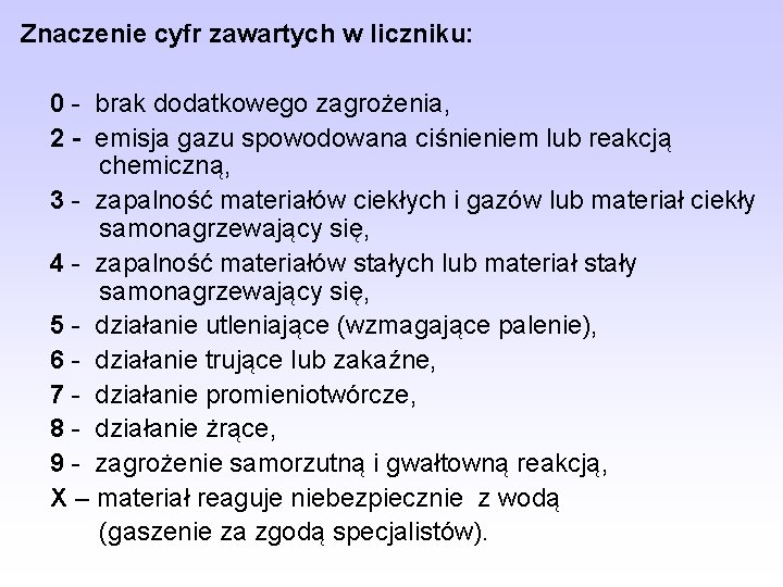 Znaczenie cyfr zawartych w liczniku: 0 - brak dodatkowego zagrożenia, 2 - emisja gazu Znaczenie cyfr zawartych w liczniku: 0 - brak dodatkowego zagrożenia, 2 - emisja gazu