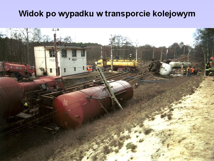 Widok po wypadku w transporcie kolejowym 