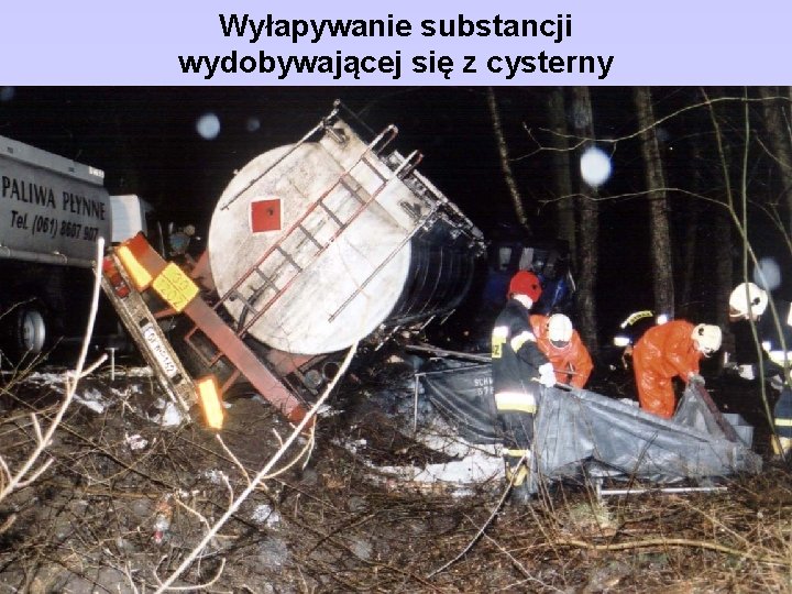 Wyłapywanie substancji wydobywającej się z cysterny 