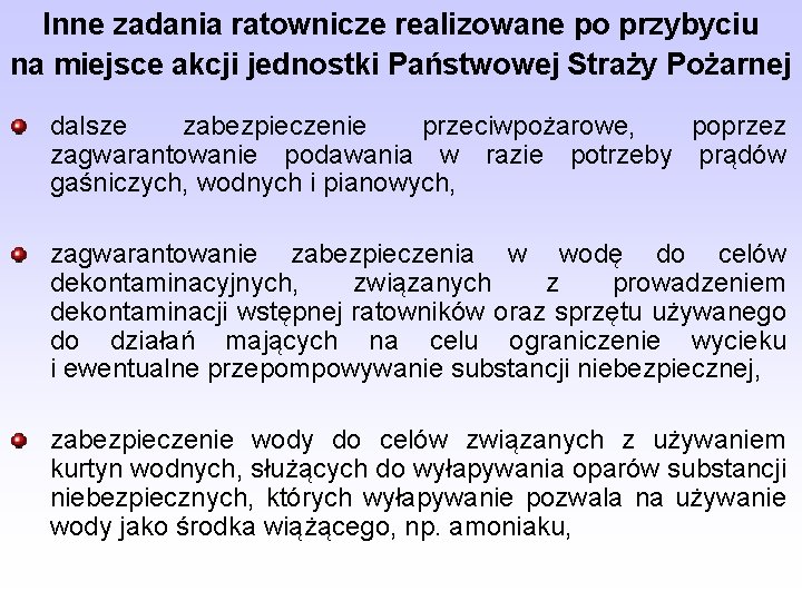 Inne zadania ratownicze realizowane po przybyciu na miejsce akcji jednostki Państwowej Straży Pożarnej dalsze