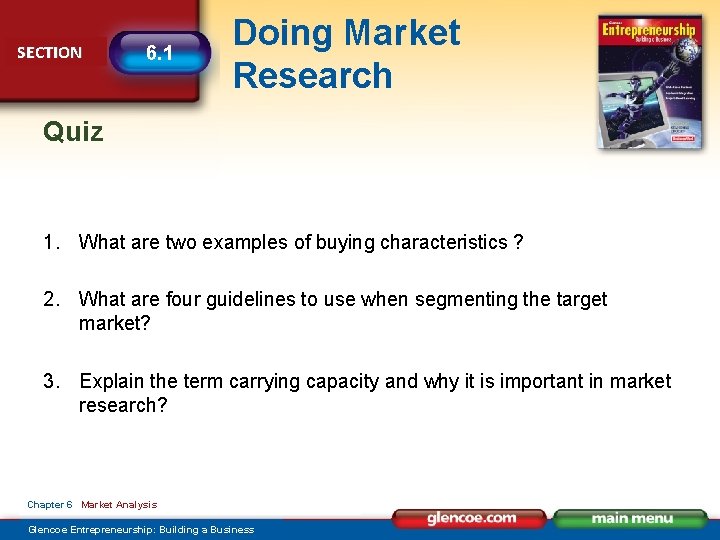 SECTION 6. 1 Doing Market Research Quiz 1. What are two examples of buying