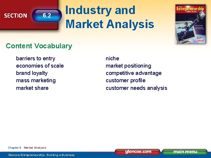 SECTION 6. 2 Industry and Market Analysis Content Vocabulary barriers to entry economies of