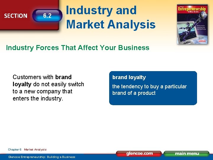 SECTION 6. 2 Industry and Market Analysis Industry Forces That Affect Your Business Customers