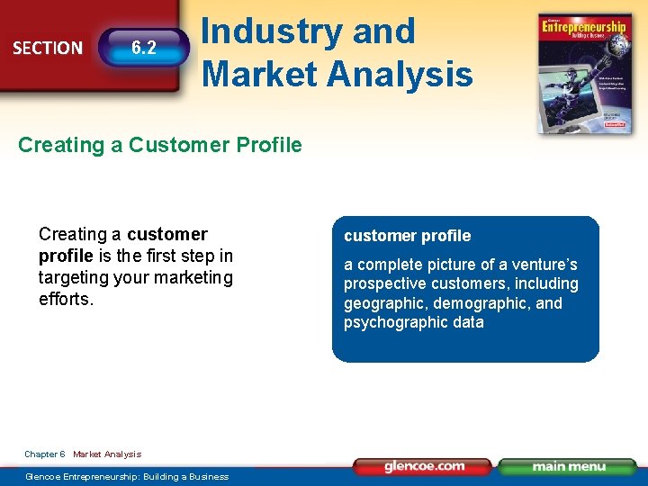 SECTION 6. 2 Industry and Market Analysis Creating a Customer Profile Creating a customer