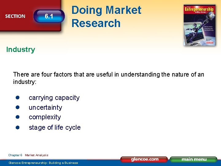 SECTION 6. 1 Doing Market Research Industry There are four factors that are useful