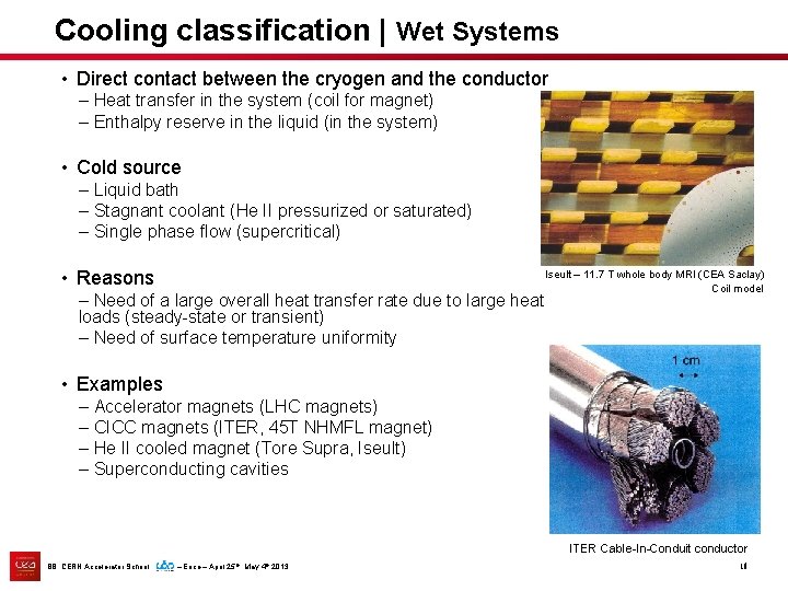 Cooling classification | Wet Systems • Direct contact between the cryogen and the conductor