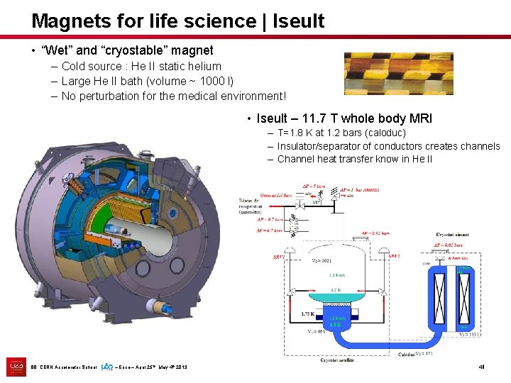 Magnets for life science | Iseult • “Wet” and “cryostable” magnet – Cold source