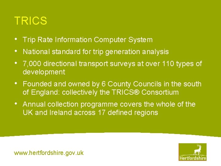 TRICS • • • Trip Rate Information Computer System • Founded and owned by