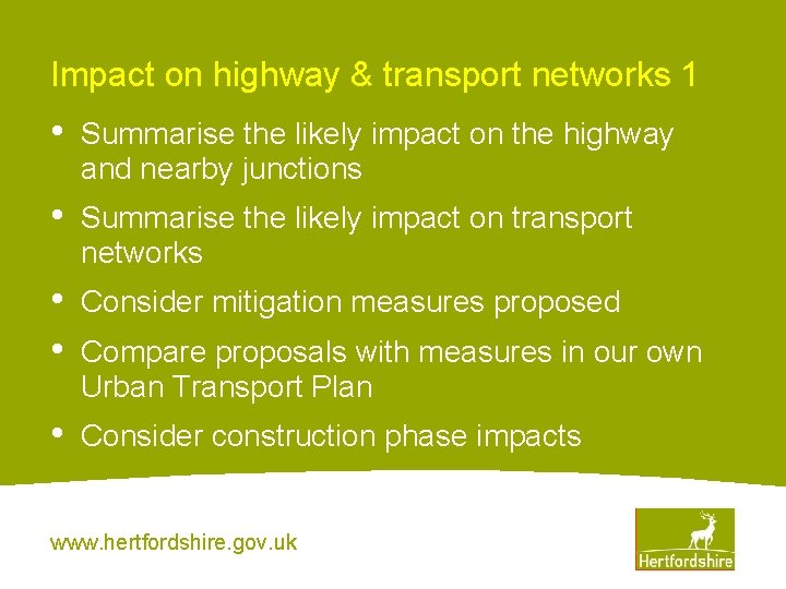 Impact on highway & transport networks 1 • Summarise the likely impact on the