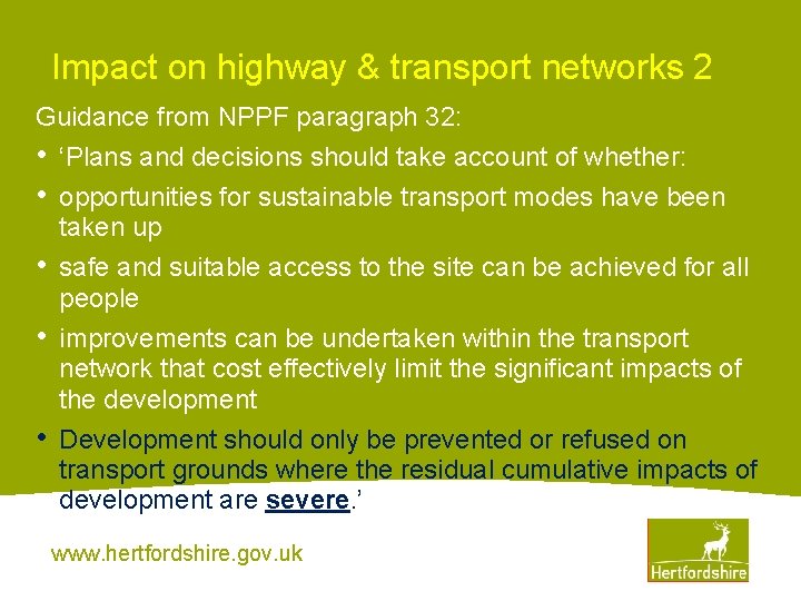Impact on highway & transport networks 2 Guidance from NPPF paragraph 32: • •