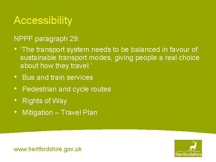Accessibility NPPF paragraph 29: • ‘The transport system needs to be balanced in favour
